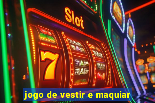 jogo de vestir e maquiar